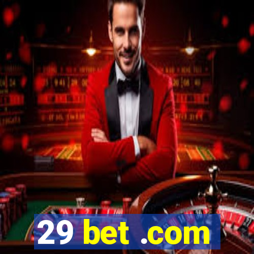 29 bet .com